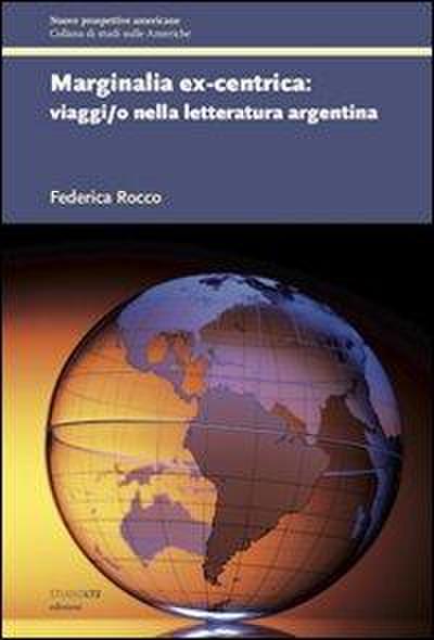 Rocco, F: Marginalia ex-centrica. Viaggi/o nella letteratura