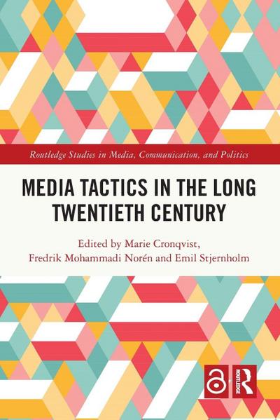 Media Tactics in the Long Twentieth Century
