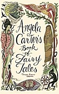 Angela Carter’s Book of Fairy Tales