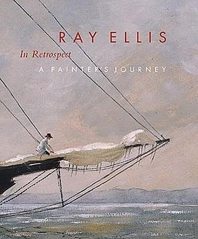 Ray Ellis in Retrospect: A Painter’s Journey