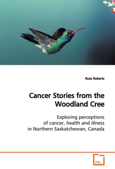 Cancer Stories from the Woodland Cree - Rose Roberts