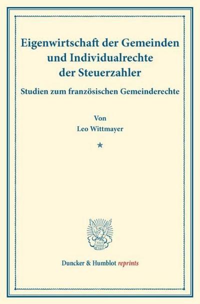 Eigenwirtschaft der Gemeinden und Individualrechte der Steuerzahler.