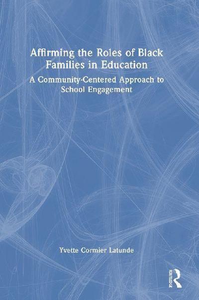 Affirming the Roles of Black Families in Education