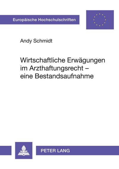 Wirtschaftliche Erwägungen im Arzthaftungsrecht - eine Bestandsaufnahme
