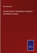 The North-West Transportation, Navigation and Railway Company