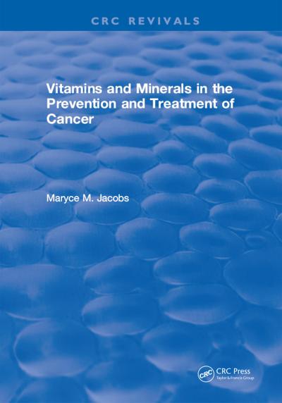 Vitamins and Minerals in the Prevention and Treatment of Cancer