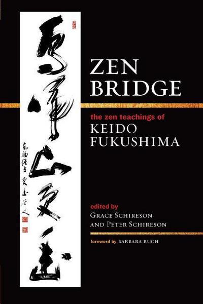 Zen Bridge: The Zen Teachings of Keido Fukushima