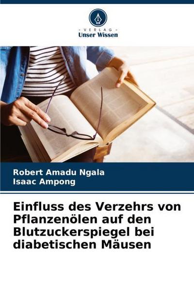 Einfluss des Verzehrs von Pflanzenölen auf den Blutzuckerspiegel bei diabetischen Mäusen