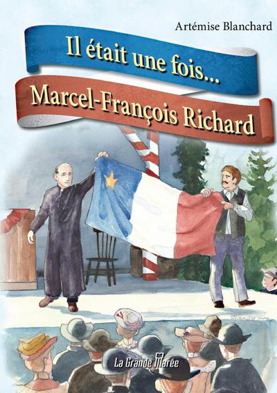 Il était une fois... Marcel-François Richard