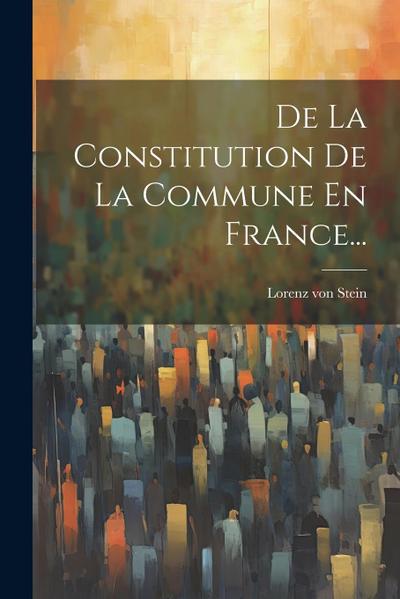 De La Constitution De La Commune En France...