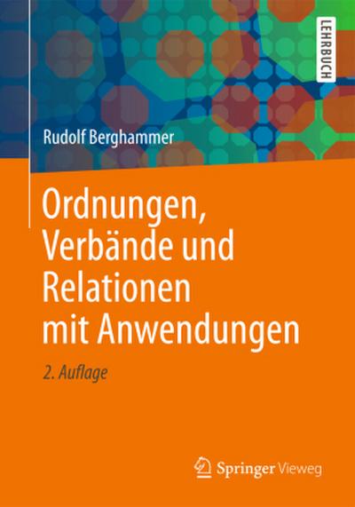 Ordnungen, Verbände und Relationen mit Anwendungen