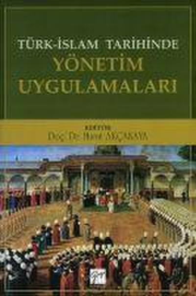 Türk-Islam Tarihinde Yönetim Uygulamalari