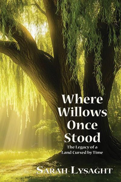 Where Willows Once Stood