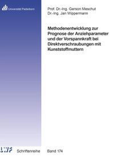 Methodenentwicklung zur Prognose der Anziehparameter und der Vorspannkraft bei Direktverschraubungen mit Kunststoffmuttern