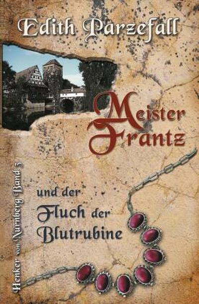 Meister Frantz und der Fluch der Blutrubine