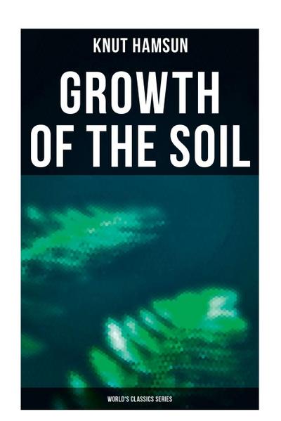 Growth of the Soil (World’s Classics Series)
