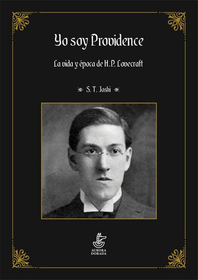 Yo soy Providence : la vida y época de H. P. Lovecraft