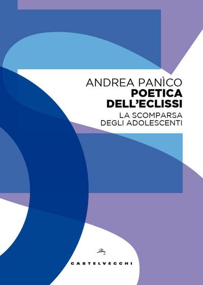 Poetica dell’eclissi. La scomparsa degli adolescenti