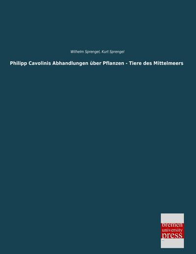 Philipp Cavolinis Abhandlungen über Pflanzen - Tiere des Mittelmeers