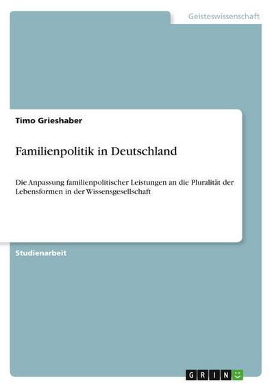 Familienpolitik in Deutschland - Timo Grieshaber