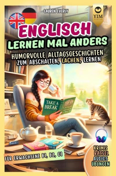 Englisch lernen für Erwachsene mal anders - humorvolle Alltagsgeschichten zum Abschalten, Lachen, Lernen.