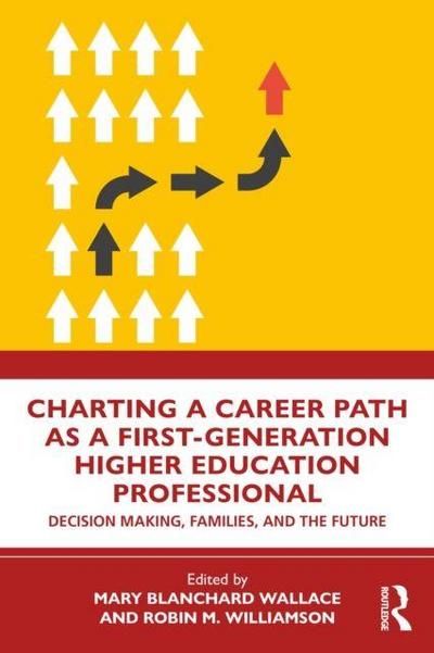 Charting a Career Path as a First-Generation Higher Education Professional
