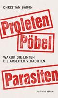 Proleten, Pöbel, Parasiten