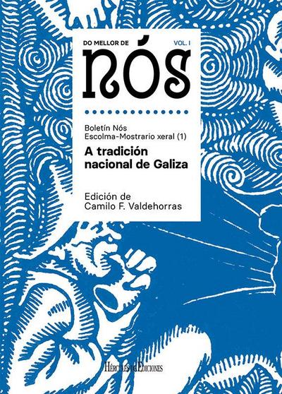 Do mellor de Nós I : escolma-mostrario xeral do Boletín Nós 1 : a tradición nacional de Galiza