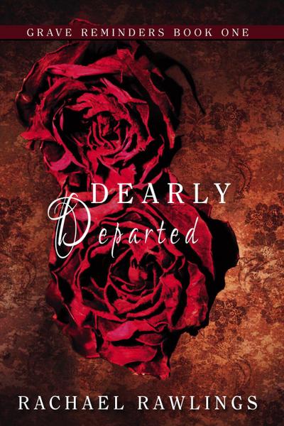 Dearly Departed (Grave Reminder Series, #1)