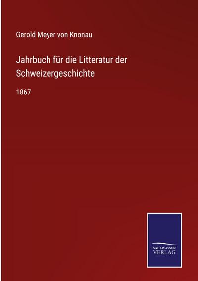 Jahrbuch für die Litteratur der Schweizergeschichte