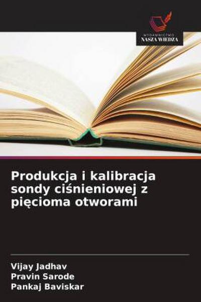 Produkcja i kalibracja sondy ci¿nieniowej z pi¿cioma otworami
