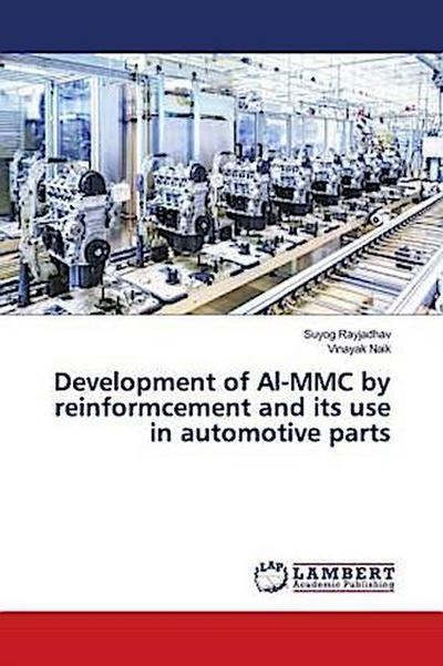 Development of Al-MMC by reinformcement and its use in automotive parts