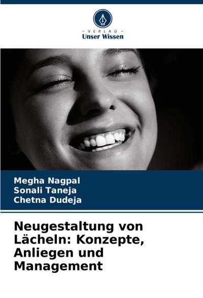 Neugestaltung von Lächeln: Konzepte, Anliegen und Management