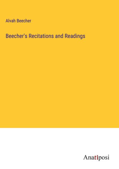Beecher’s Recitations and Readings