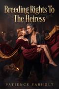 Breeding Rights To The Heiress