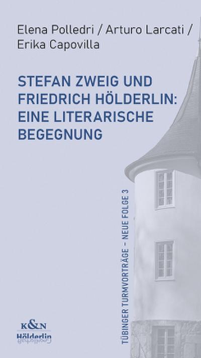 Stefan Zweig und Friedrich Hölderlin: Eine literarische Begegnung