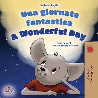 A Wonderful Day (Italian English Bilingual Children’s Book