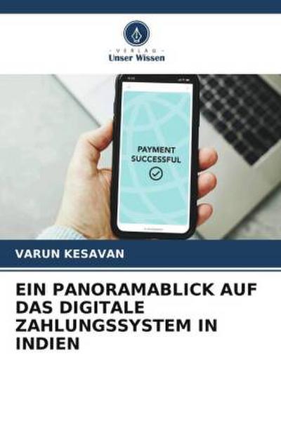 EIN PANORAMABLICK AUF DAS DIGITALE ZAHLUNGSSYSTEM IN INDIEN