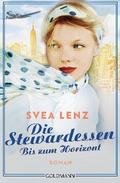 Die Stewardessen. Bis zum Horizont von Svea Lenz | Ebook