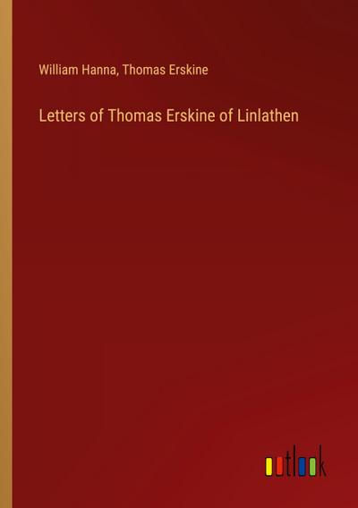 Letters of Thomas Erskine of Linlathen
