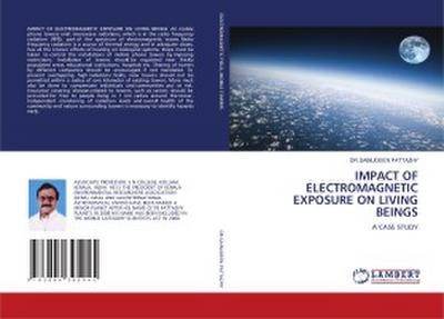 IMPACT OF ELECTROMAGNETIC EXPOSURE ON LIVING BEINGS