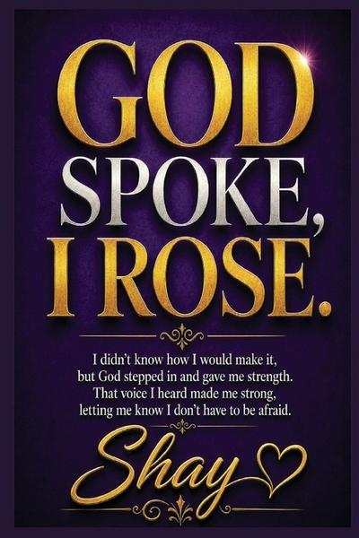God Spoke, I Rose