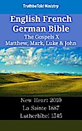 English French German Bible - The Gospels X - Matthew, Mark, Luke & John