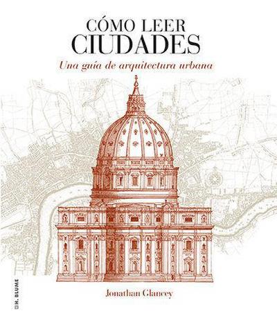 Cómo leer ciudades : una guía de arquitectura urbana