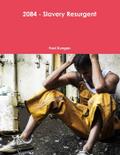 2084 - Slavery Resurgent