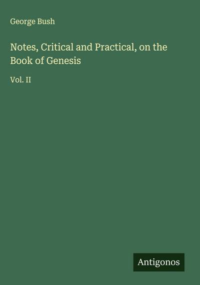 Notes, Critical and Practical, on the Book of Genesis