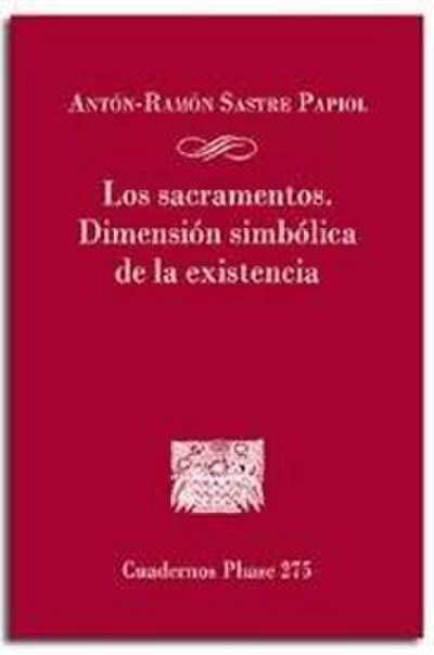 Los sacramentos, dimensión de la existencia