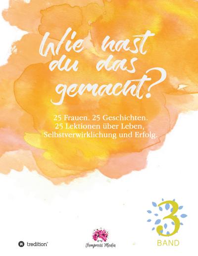 Wie hast du das gemacht? Vol.3