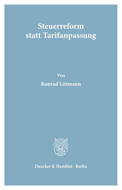 Steuerreform statt Tarifanpassung.