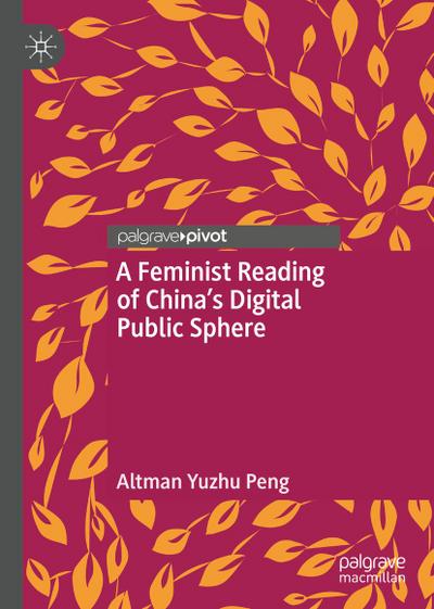 A Feminist Reading of China’s Digital Public Sphere